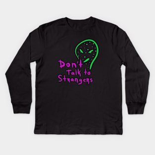 Don't Talk To Strangers Kids Long Sleeve T-Shirt